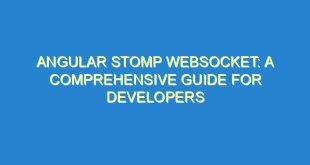 Angular Stomp Websocket: A Comprehensive Guide for Developers - angular stomp websocket a comprehensive guide for developers 1335 1 image
