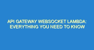 API Gateway Websocket Lambda: Everything You Need to Know - api gateway websocket lambda everything you need to know 1937 7 image