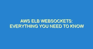 AWS ELB WebSockets: Everything You Need to Know - aws elb websockets everything you need to know 1719 6 image
