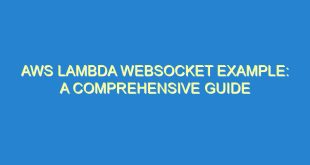 AWS Lambda Websocket Example: A Comprehensive Guide - aws lambda websocket example a comprehensive guide 1803 4 image