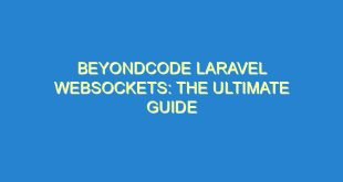 BeyondCode Laravel WebSockets: The Ultimate Guide - beyondcode laravel websockets the ultimate guide 467 8 image