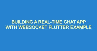 Building a Real-Time Chat App with WebSocket Flutter Example - building a real time chat app with websocket flutter example 1384 8 image