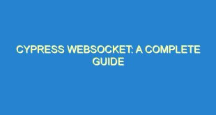 Cypress Websocket: A Complete Guide - cypress websocket a complete guide 746 7 image