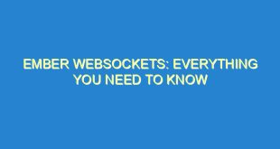 Ember WebSockets: Everything You Need to Know - ember websockets everything you need to know 2424 6 image