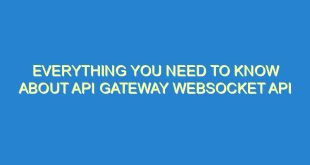 Everything You Need to Know About API Gateway Websocket API - everything you need to know about api gateway websocket api 1779 6 image