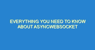 Everything You Need to Know About AsyncWebSocket - everything you need to know about asyncwebsocket 1068 10 image