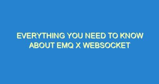 Everything You Need to Know About EMQ X Websocket - everything you need to know about emq x websocket 1225 9 image