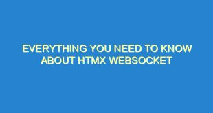 Everything You Need to Know About htmx Websocket - everything you need to know about htmx websocket 1074 6 image