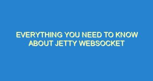Everything You Need to Know About Jetty WebSocket - everything you need to know about jetty websocket 617 1 image