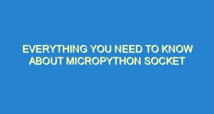 Everything You Need to Know About Micropython Socket - everything you need to know about micropython socket 156 6 image