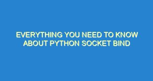 Everything You Need to Know About Python Socket Bind - everything you need to know about python socket bind 132 2 image