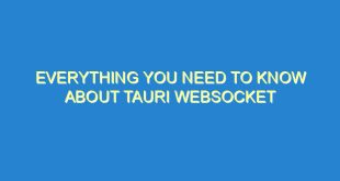 Everything You Need to Know About Tauri Websocket - everything you need to know about tauri websocket 1163 2 image