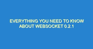 Everything You Need to Know About Websocket 0.2.1 - everything you need to know about websocket 0 2 1 3162 7 image