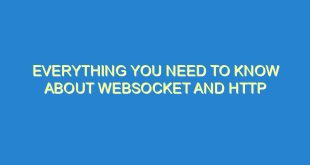 Everything You Need to Know About Websocket and HTTP - everything you need to know about websocket and http 2229 1 image