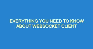 Everything You Need To Know About Websocket Client - everything you need to know about websocket client 1325 8 image