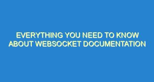 Everything You Need to Know About WebSocket Documentation - everything you need to know about websocket documentation 2585 2 image