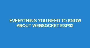 Everything You Need to Know About Websocket ESP32 - everything you need to know about websocket esp32 535 10 image