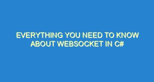 Everything You Need to Know About Websocket in C# - everything you need to know about websocket in c 1084 10 image