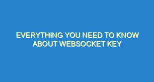 Everything You Need to Know About Websocket Key - everything you need to know about websocket key 2756 6 image