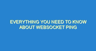 Everything You Need to Know About WebSocket Ping - everything you need to know about websocket ping 471 3 image