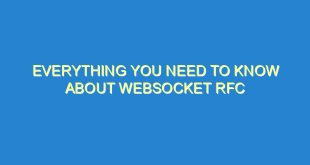 Everything You Need to Know About WebSocket RFC - everything you need to know about websocket rfc 2914 3 image
