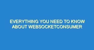 Everything You Need to Know About WebSocketConsumer - everything you need to know about websocketconsumer 1348 5 image
