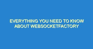 Everything You Need to Know About Websocketfactory - everything you need to know about websocketfactory 2412 2 image