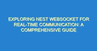 Exploring Nest Websocket for Real-Time Communication: A Comprehensive Guide - exploring nest websocket for real time communication a comprehensive guide 289 1 image