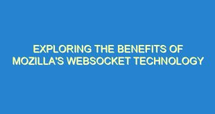 Exploring the Benefits of Mozilla's Websocket Technology - exploring the benefits of mozillas websocket technology 307 5 image