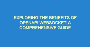 Exploring the Benefits of OpenAPI Websocket: A Comprehensive Guide - exploring the benefits of openapi websocket a comprehensive guide 575 9 image
