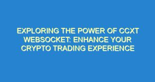 Exploring the Power of CCXT Websocket: Enhance Your Crypto Trading Experience - exploring the power of ccxt websocket enhance your crypto trading experience 267 5 image