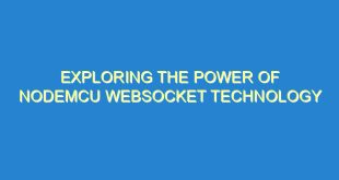 Exploring the Power of Nodemcu Websocket Technology - exploring the power of nodemcu websocket technology 331 4 image