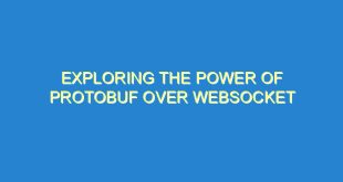 Exploring the Power of Protobuf over Websocket - exploring the power of protobuf over websocket 1565 1 image