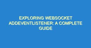 Exploring Websocket AddEventListener: A Complete Guide - exploring websocket addeventlistener a complete guide 2518 7 image
