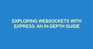 Exploring WebSockets with Express: An In-Depth Guide - exploring websockets with express an in depth guide 1261 10 image