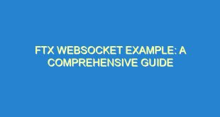 FTX WebSocket Example: A Comprehensive Guide - ftx websocket example a comprehensive guide 1733 8 image