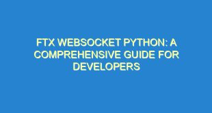 FTX Websocket Python: A Comprehensive Guide for Developers - ftx websocket python a comprehensive guide for developers 1221 8 image