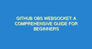 Github OBS WebSocket: A Comprehensive Guide for Beginners - github obs websocket a comprehensive guide for beginners 2215 1 image