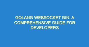 Golang Websocket Gin: A Comprehensive Guide for Developers - golang websocket gin a comprehensive guide for developers 2179 7 image