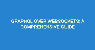 GraphQL over WebSockets: A Comprehensive Guide - graphql over websockets a comprehensive guide 1715 7 image