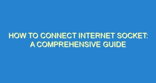 How to Connect Internet Socket: A Comprehensive Guide - how to connect internet socket a comprehensive guide 59 7 image