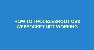 How to Troubleshoot OBS Websocket Not Working - how to troubleshoot obs websocket not working 2858 3 image