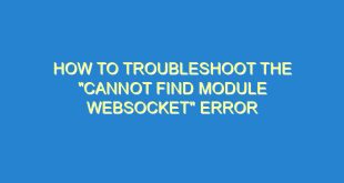 How to Troubleshoot the "Cannot Find Module Websocket" Error - how to troubleshoot the cannot find module websocket error 1579 4 image