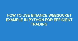 How to Use Binance Websocket Example in Python for Efficient Trading - how to use binance websocket example in python for efficient trading 1651 5 image