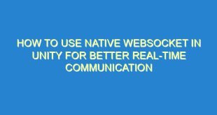 How to Use Native WebSocket in Unity for Better Real-Time Communication - how to use native websocket in unity for better real time communication 2430 1 image