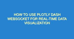 How to Use Plotly Dash Websocket for Real-Time Data Visualization - how to use plotly dash websocket for real time data visualization 2440 4 image
