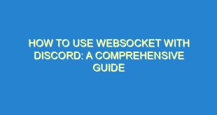 How to Use WebSocket with Discord: A Comprehensive Guide - how to use websocket with discord a comprehensive guide 2595 8 image
