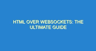 HTML over WebSockets: The Ultimate Guide - html over websockets the ultimate guide 1781 7 image