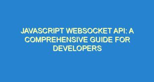 Javascript Websocket API: A Comprehensive Guide for Developers - javascript websocket api a comprehensive guide for developers 1128 1 image
