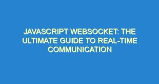 Javascript Websocket: The Ultimate Guide to Real-Time Communication - javascript websocket the ultimate guide to real time communication 357 6 image